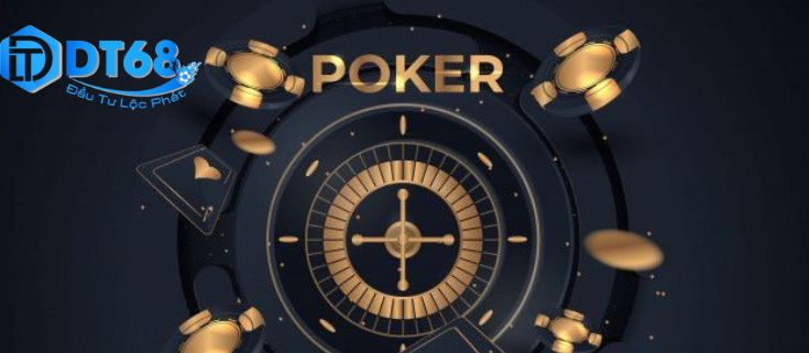 Cách Chơi Poker DT68