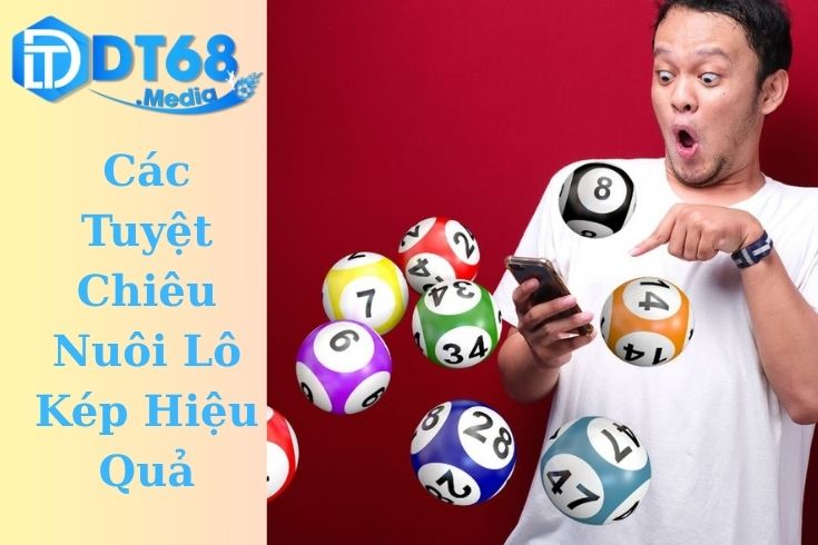 Các Tuyệt Chiêu Nuôi Lô Kép Hiệu Quả