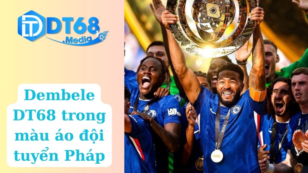 Dembele DT68 trong màu áo đội tuyển Pháp